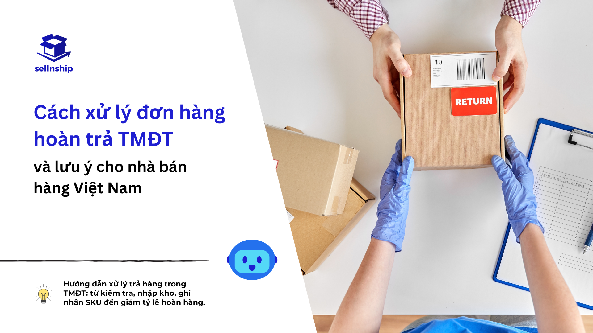 Cách xử lý đơn hàng hoàn trả TMĐT và lưu ý